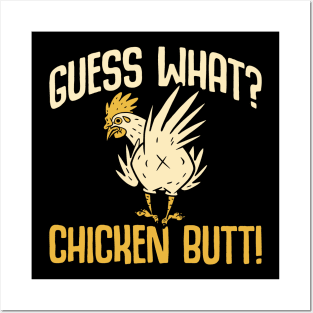 Guess what chicken butt funny Posters and Art